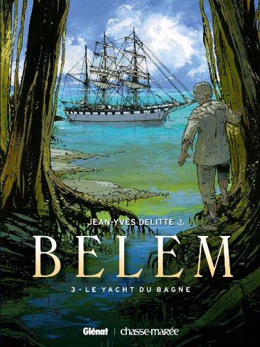Belem - T3 : Yacht du bagne (Le)
