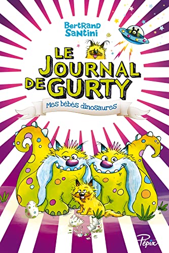 Journal de Gurty - Mes bébés dinosaures (Le)