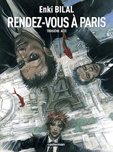 Sommeil du Monstre - T3 : Rendez-vous à Paris- Troisième acte
